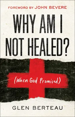 Proč nejsem uzdraven: (Když Bůh slíbil) - Why Am I Not Healed?: (When God Promised)
