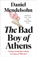 Drsňák z Athén - Klasika od Řeků po Hru o trůny - Bad Boy of Athens - Classics from the Greeks to Game of Thrones