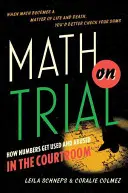 Math on Trial: Jak se čísla používají a zneužívají v soudní síni - Math on Trial: How Numbers Get Used and Abused in the Courtroom