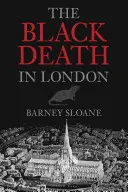 Černá smrt v Londýně - The Black Death in London