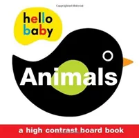 Hello Baby: Zvířátka: Zvířátka: Vysoce kontrastní desková kniha - Hello Baby: Animals: A High-Contrast Board Book