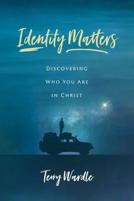 Na identitě záleží: Objevte, kým jste v Kristu - Identity Matters: Discovering Who You Are in Christ