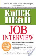 Pracovní pohovor Knock 'em Dead: Jak proměnit pracovní pohovor v nabídku práce? - Knock 'em Dead Job Interview: How to Turn Job Interviews Into Job Offers