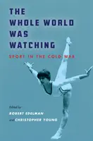 Celý svět se díval: Sport za studené války - The Whole World Was Watching: Sport in the Cold War