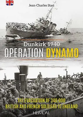 Operace Dynamo: Operace 1942: Evakuace 340 000 britských a francouzských vojáků do Anglie. - Operation Dynamo: The Evacuation of 340,000british and French Soldiers to England