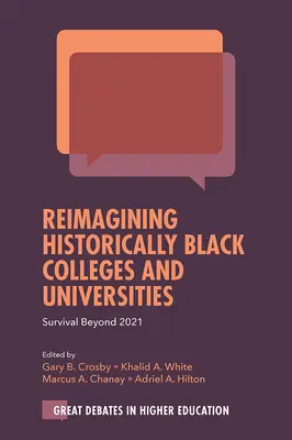 Reimagining Historically Black Colleges and Universities (Přestavba historicky černošských vysokých škol a univerzit): Přežití po roce 2021 - Reimagining Historically Black Colleges and Universities: Survival Beyond 2021