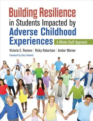 Budování odolnosti u žáků zasažených nepříznivými zážitky z dětství: Přístup k celému týmu - Building Resilience in Students Impacted by Adverse Childhood Experiences: A Whole-Staff Approach
