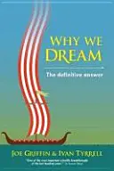 Proč sníme - definitivní odpověď - Why We Dream - The Definitive Answer