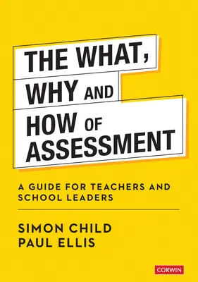 Co, proč a jak hodnotit: Příručka pro učitele a vedoucí pracovníky škol - The What, Why and How of Assessment: A Guide for Teachers and School Leaders