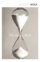 Mýtus krásy - Jak jsou obrazy krásy zneužívány proti ženám - Beauty Myth - How Images of Beauty are Used Against Women