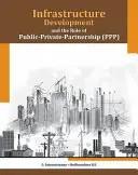 Rozvoj infrastruktury a úloha partnerství veřejného a soukromého sektoru (Ppp) - Infrastructure Development and the Role of Public-Private-Partnership (Ppp)