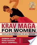Krav Maga pro ženy: Krav maga: váš dokonalý program sebeobrany - Krav Maga for Women: Your Ultimate Program for Self Defense
