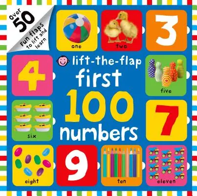 First 100 Lift the Flap Numbers (Prvních 100 čísel se zvednutou klapkou): Více než 50 zábavných klapek na zvedání a učení se čísel - First 100 Lift the Flap Numbers: Over 50 Fun Flaps to Lift and Learn