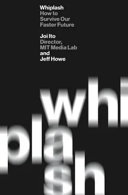 Whiplash: Jak přežít naši rychlejší budoucnost - Whiplash: How to Survive Our Faster Future