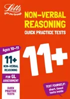 Letts 11+ Success - 11+ Non-Verbal Reasoning Quick Practice Tests Age 10-11 for the Gl Assessment Tests (Rychlé procvičování neverbálního uvažování pro věk 10-11 let) - Letts 11+ Success - 11+ Non-Verbal Reasoning Quick Practice Tests Age 10-11 for the Gl Assessment Tests