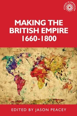 Vytváření britského impéria, 1660-1800 - Making the British Empire, 1660-1800