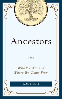 Předkové: Kdo jsme a odkud pocházíme - Ancestors: Who We Are and Where We Come From