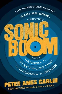 Sonic Boom: The Impossible Rise of Warner Bros. Od Hendrixe přes Fleetwood Mac až po Madonnu a Prince. - Sonic Boom: The Impossible Rise of Warner Bros. Records, from Hendrix to Fleetwood Mac to Madonna to Prince