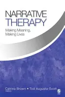 Narativní terapie: Tvorba smyslu, tvorba životů - Narrative Therapy: Making Meaning, Making Lives