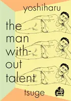 Muž bez talentu - The Man Without Talent