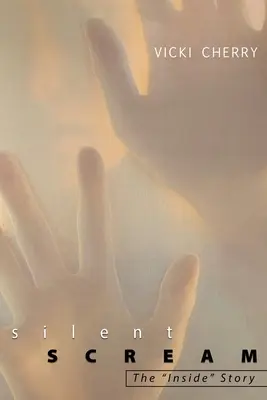 Tichý výkřik: The Inside Story - Silent Scream: The Inside Story