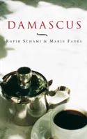 Damašek: Damašek: Chuť města - Damascus: Taste of a City