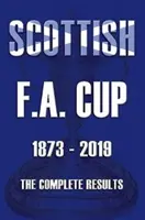 Skotský pohár F.A.Cup 1873-2019 - Kompletní výsledky - Scottish F.A.Cup 1873-2019 - The Complete Results