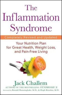 Syndrom zánětu: Váš výživový plán pro skvělé zdraví, hubnutí a život bez bolesti - The Inflammation Syndrome: Your Nutrition Plan for Great Health, Weight Loss, and Pain-Free Living