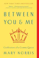 Mezi tebou a mnou: Zpověď královny čárky - Between You & Me: Confessions of a Comma Queen