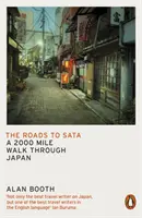 Cesty k Sátě: Procházka po Japonsku dlouhá 2000 mil - The Roads to Sata: A 2000-Mile Walk Through Japan