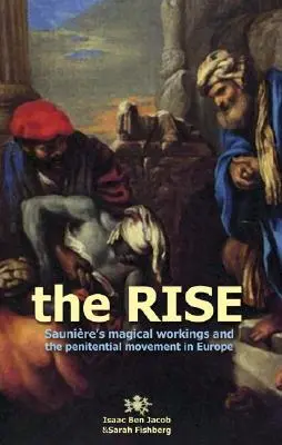 Vzestup: Sauniereho magické dílo a kající hnutí v Evropě - The Rise: Sauniere's Magical Workings and the Penitential Movement in Europe