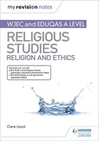 Moje poznámky k revizi: WJEC and Eduqas A level Religious Studies Religion and Ethics (Náboženství a etika) - My Revision Notes: WJEC and Eduqas A level Religious Studies Religion and Ethics