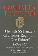 Soudruzi až do konce: 4. tankový granátnický pluk SS Der Fhrer“ 1938-1945 historie německo-rakouské bojové jednotky“ - Comrades to the End: The 4th SS Panzer-Grenadier Regiment Der Fhrer