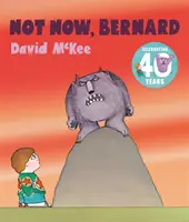 Teď ne, Bernarde - Not Now, Bernard