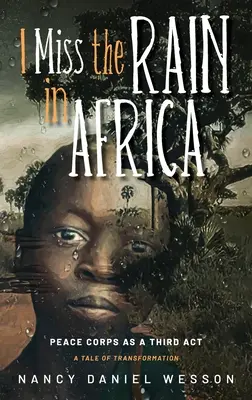 Chybí mi déšť v Africe: Mírové sbory jako třetí akt - I Miss the Rain in Africa: Peace Corps as a Third Act