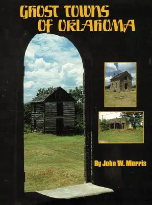 Města duchů v Oklahomě - Ghost Towns of Oklahoma