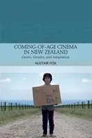 Coming-Of-Age Cinema na Novém Zélandu: Žánr, gender a adaptace - Coming-Of-Age Cinema in New Zealand: Genre, Gender and Adaptation