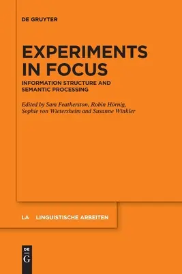Experimenty v centru pozornosti: struktura informací a sémantické zpracování - Experiments in Focus: Information Structure and Semantic Processing