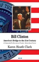Bill Clinton - Americký most do 21. století - Bill Clinton - Americas Bridge to the 21st Century