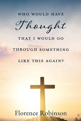 Kdo by si pomyslel, že si něčím takovým projdu znovu? - Who Would Have Thought That I Would Go Through Something Like This Again?