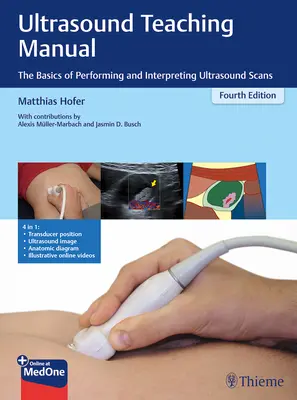 Příručka pro výuku ultrazvuku: Základy provádění a interpretace ultrazvukových vyšetření - Ultrasound Teaching Manual: The Basics of Performing and Interpreting Ultrasound Scans