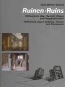 Ruiny: Úvahy o násilí chaosu a pomíjivosti - Ruins: Reflections about Violence Chaos and Transience