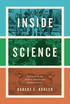 Uvnitř vědy: Příběhy z terénu z oblasti vědy o člověku a zvířatech - Inside Science: Stories from the Field in Human and Animal Science