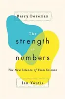 Síla v číslech: Nová věda o týmech - The Strength in Numbers: The New Science of Team Science