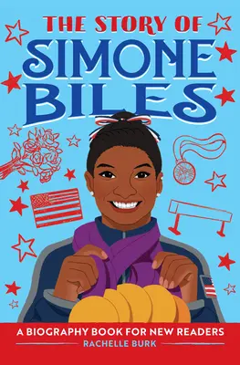 Příběh Simone Bilesové: Životopisná kniha pro nové čtenáře - The Story of Simone Biles: A Biography Book for New Readers
