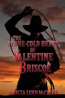 Kamenné srdce Valentina Briscoea - The Stone-Cold Heart of Valentine Briscoe