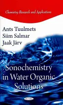 Sonochemie ve vodných organických roztocích - Sonochemistry in Water Organic Solutions