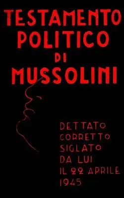 Mussoliniho politický testament - Testamento politico di Mussolini