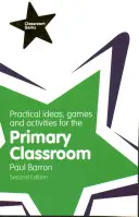 Praktické nápady, hry a aktivity pro výuku na základní škole - Practical Ideas, Games and Activities for the Primary Classroom