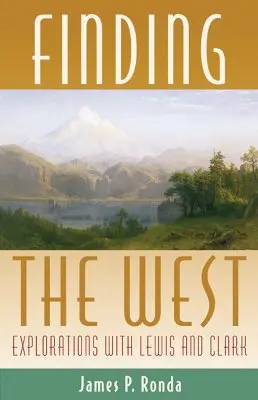 Hledání Západu: Objevování s Lewisem a Clarkem - Finding the West: Explorations with Lewis and Clark
